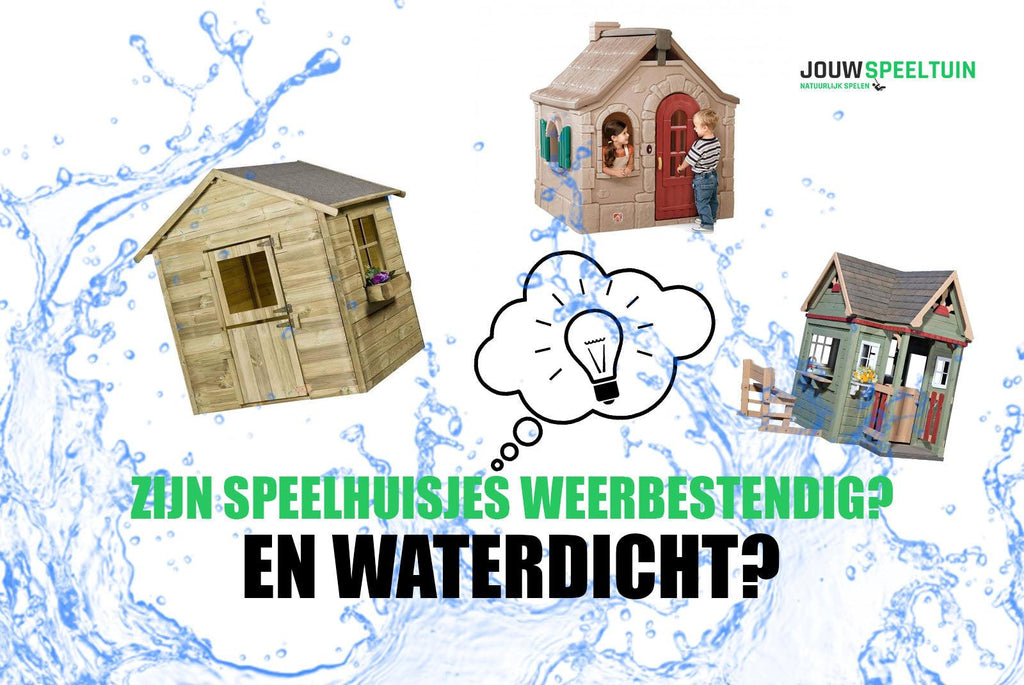 Tips | Zijn Speelhuisjes Weerbestendig en Waterdicht?